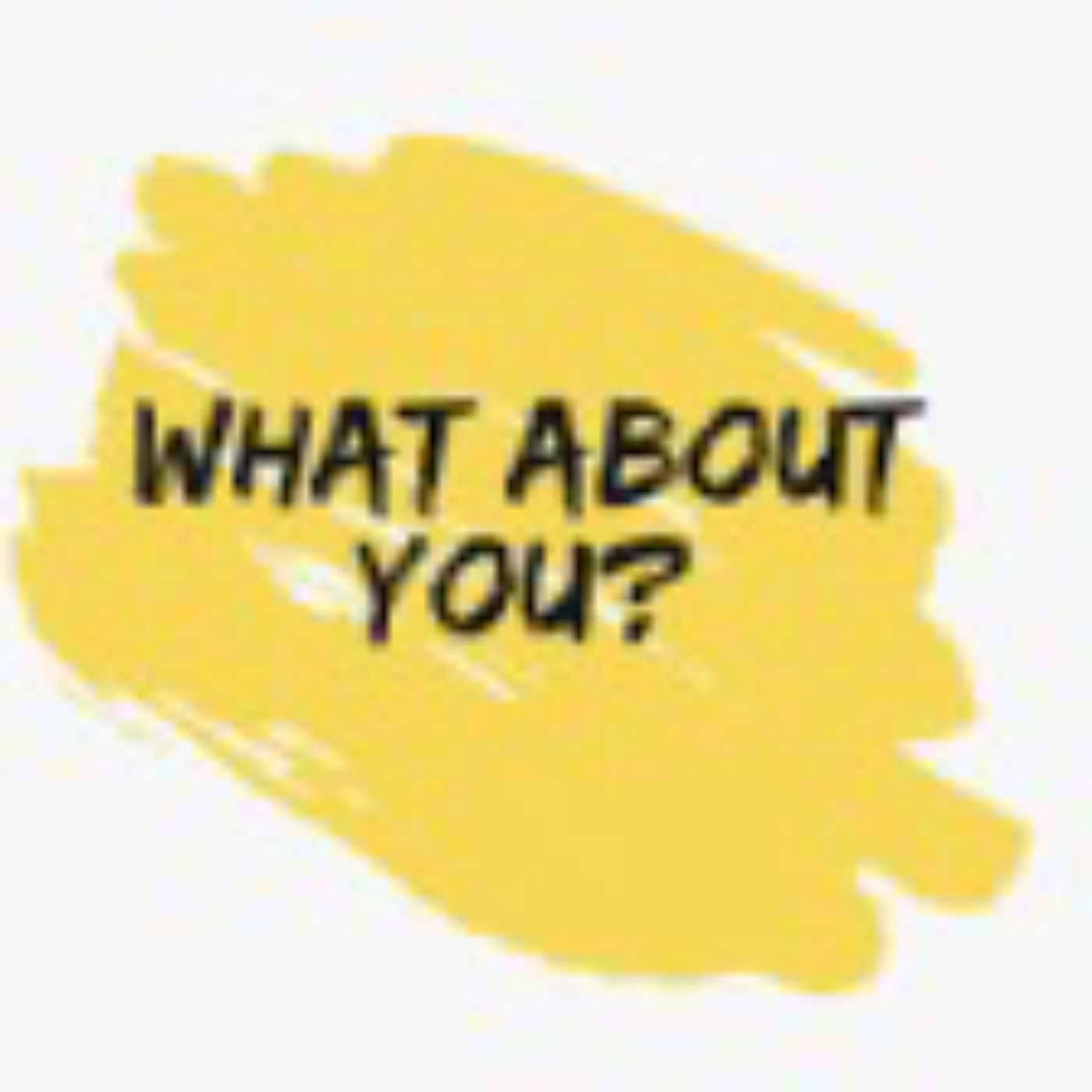 what about you