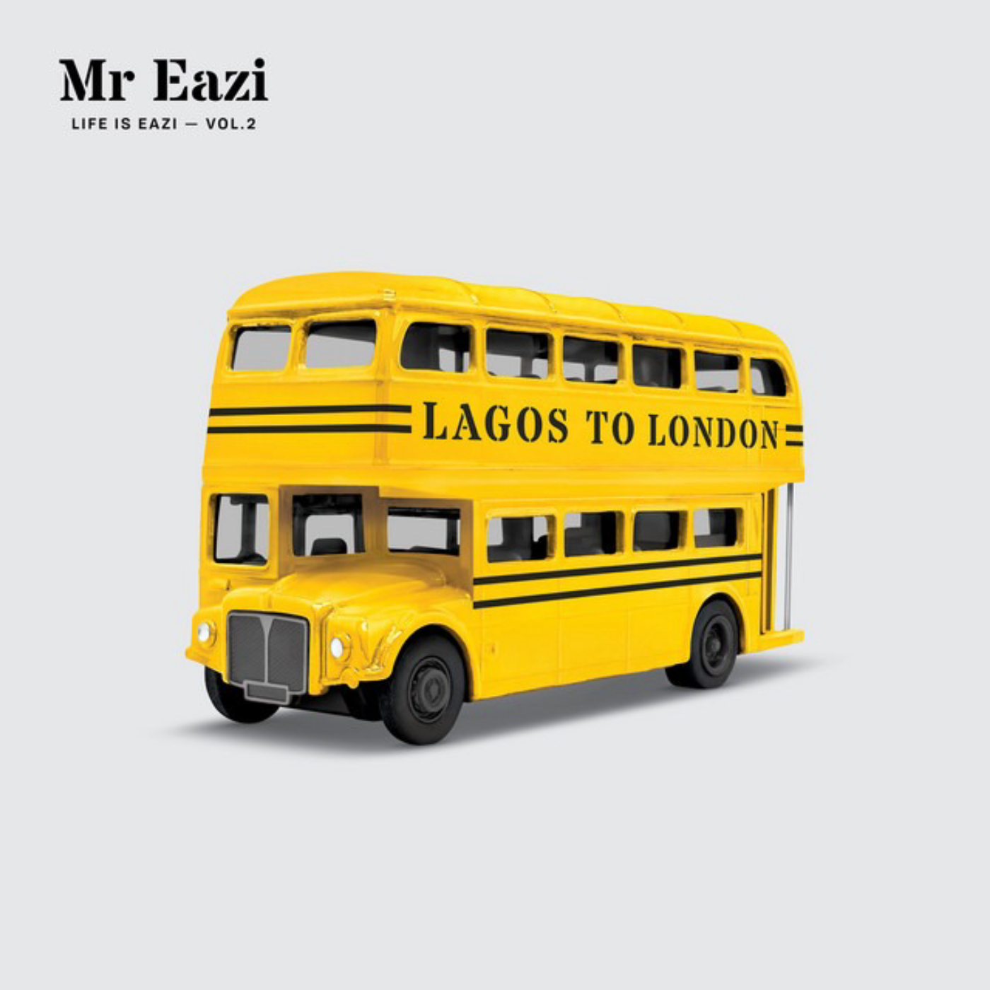 LIFE IS EAZI, VOL.2 - LAGOS TO LONDON