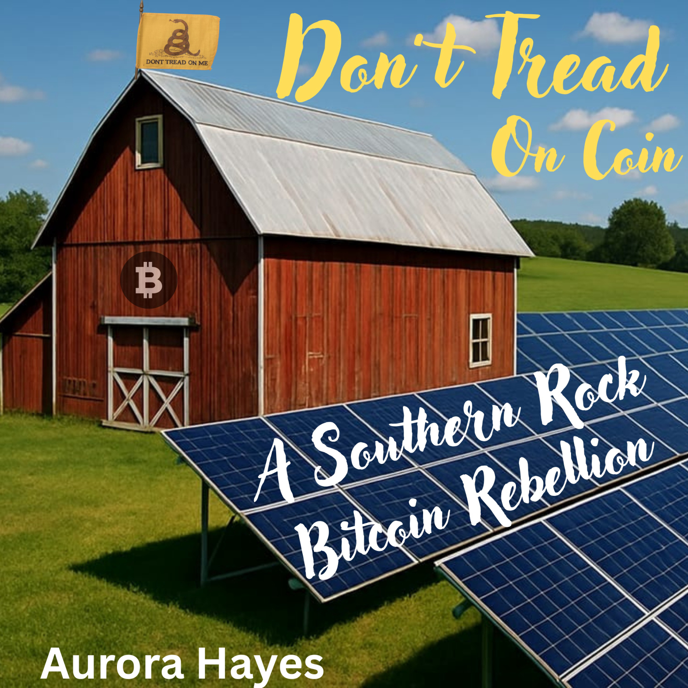 Don\'t Tread on Coin (A Southern Rock Bitcoin Rebellion)