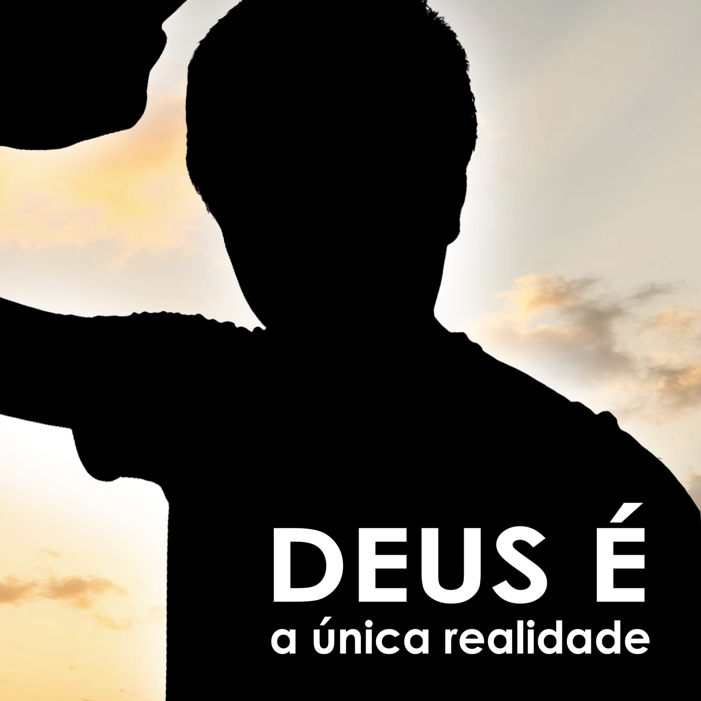 Deus é a única realidade