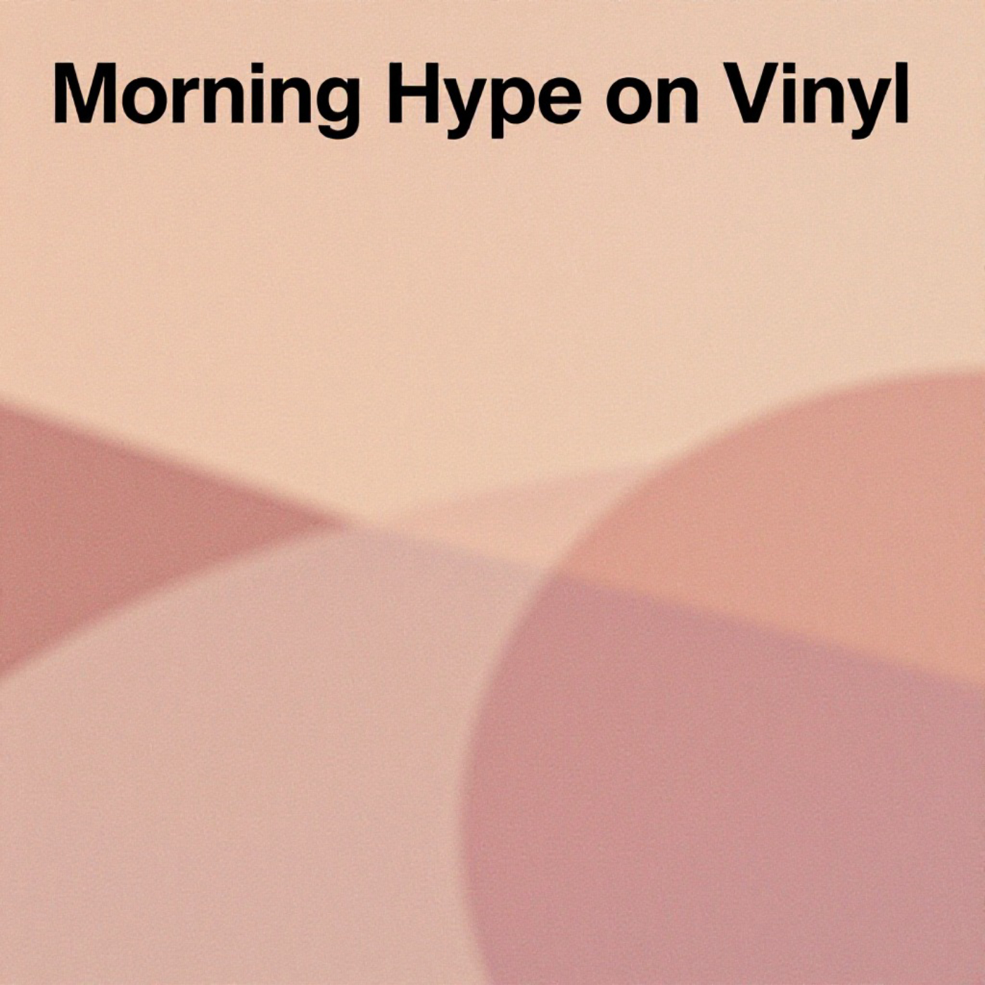 Morning Hype on Vinyl