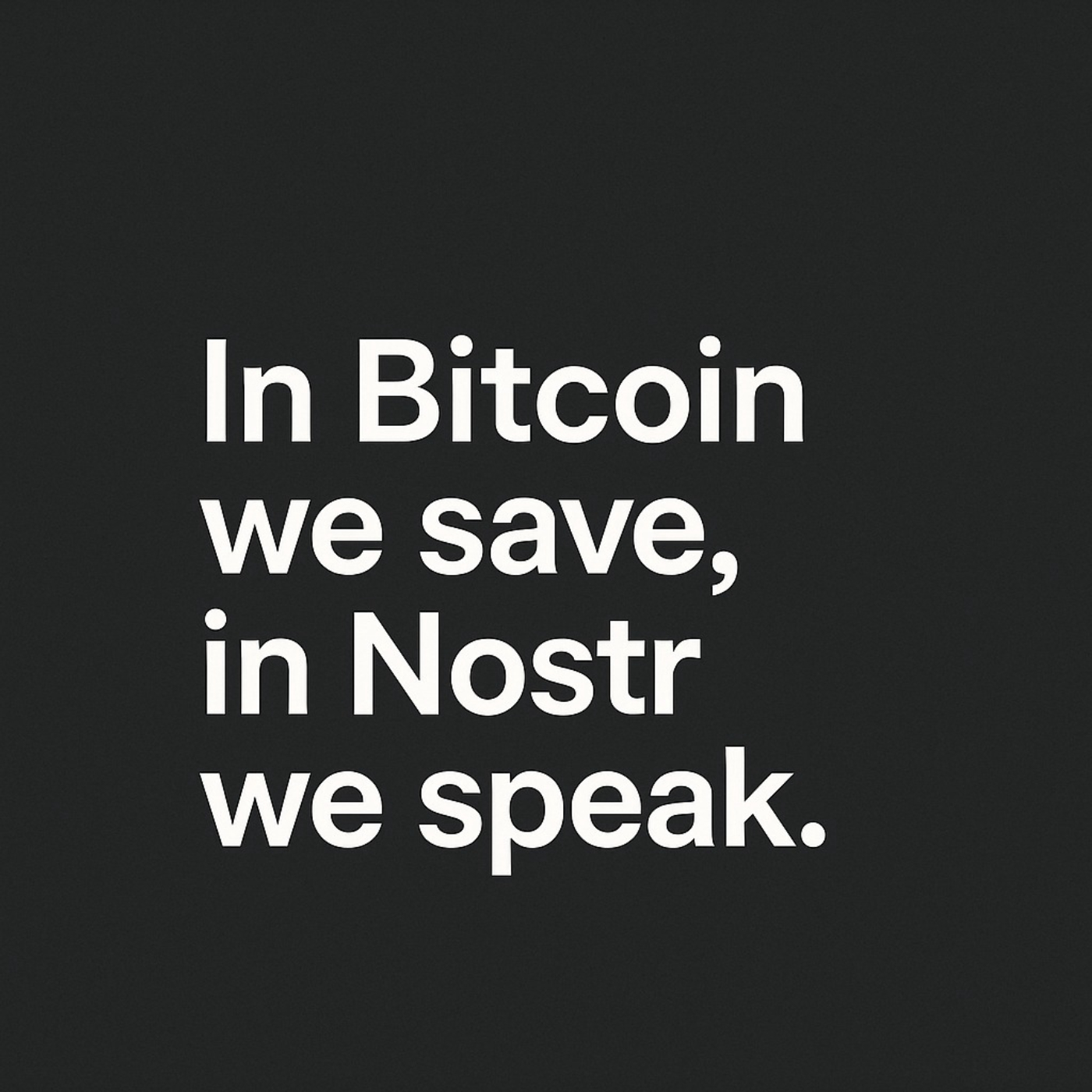In Bitcoin We Save, In Nostr We Speak image